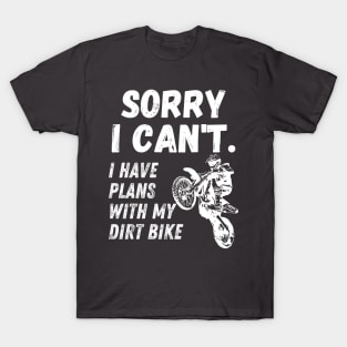 i have plan with my dirt bike T-Shirt